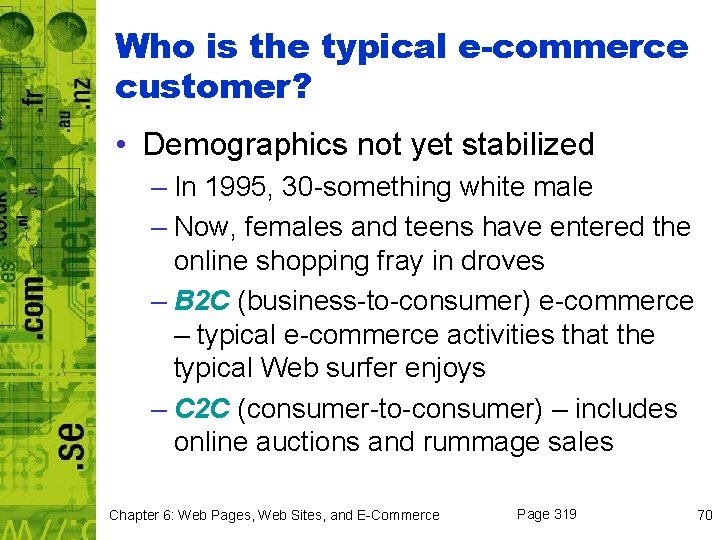 Who is the typical e-commerce customer? • Demographics not yet stabilized – In 1995,