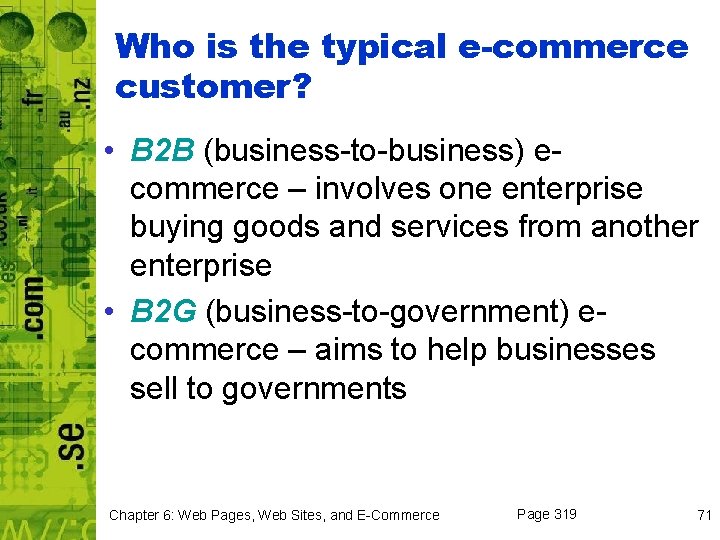 Who is the typical e-commerce customer? • B 2 B (business-to-business) ecommerce – involves