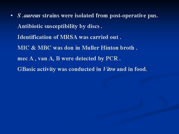  • S. aureus strains were isolated from post-operative pus. Antibiotic susceptibility by discs.