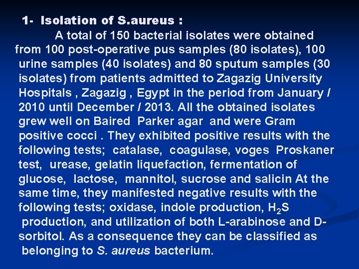 1 - Isolation of S. aureus : A total of 150 bacterial isolates were