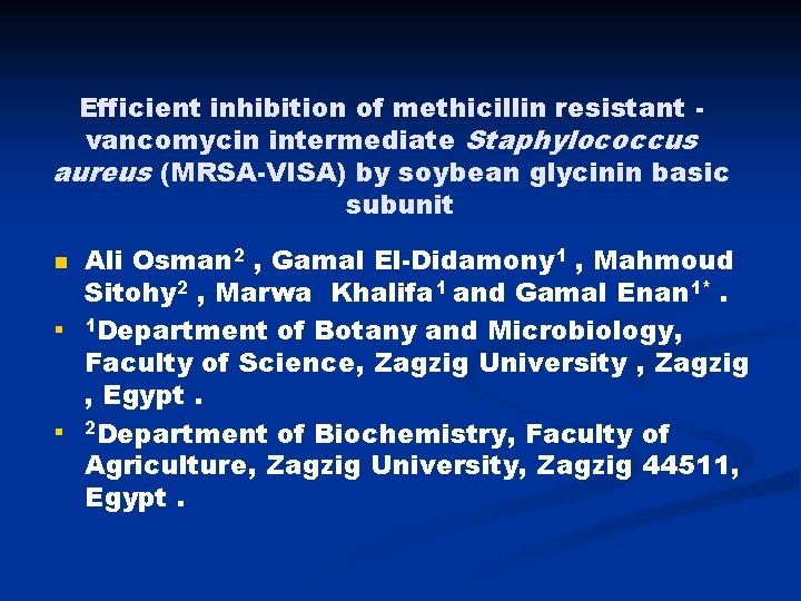 Efficient inhibition of methicillin resistant vancomycin intermediate Staphylococcus aureus (MRSA-VISA) by soybean glycinin basic