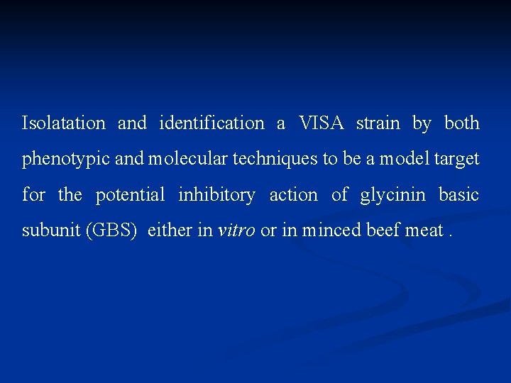 Isolatation and identification a VISA strain by both phenotypic and molecular techniques to be