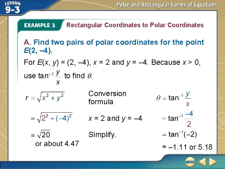 Rectangular Coordinates to Polar Coordinates A. Find two pairs of polar coordinates for the