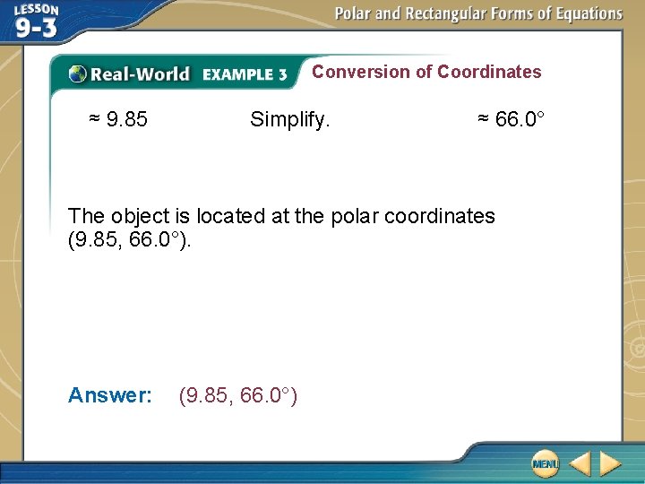 Conversion of Coordinates ≈ 9. 85 Simplify. ≈ 66. 0° The object is located