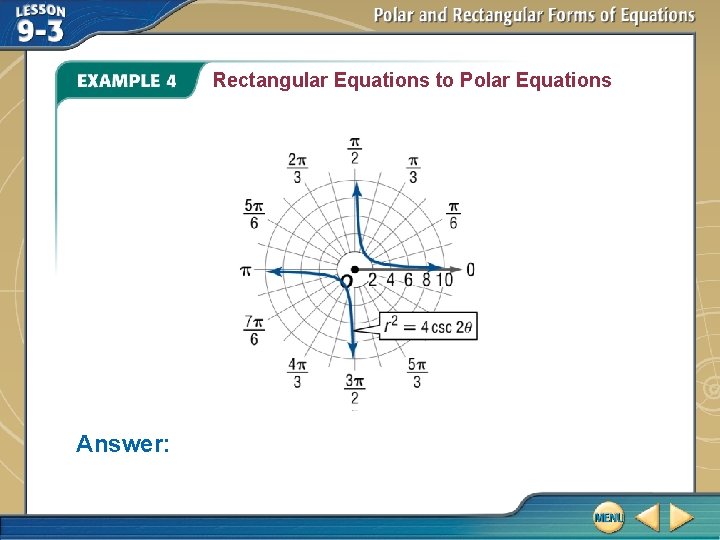 Rectangular Equations to Polar Equations Answer: 