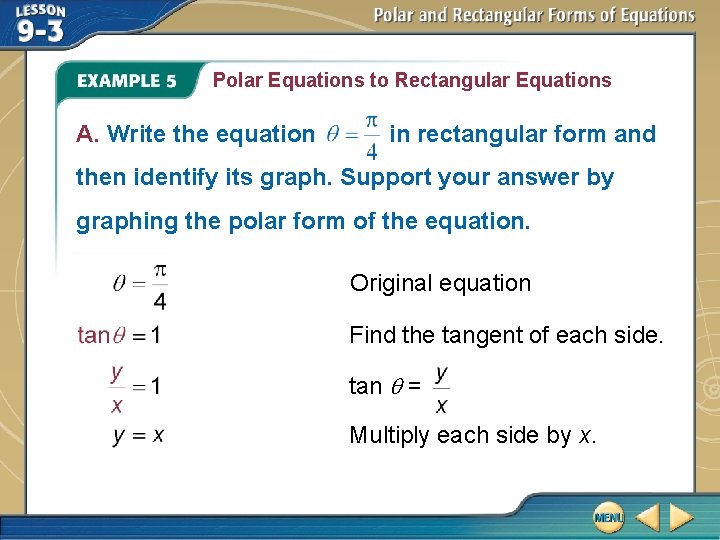 Polar Equations to Rectangular Equations A. Write the equation in rectangular form and then