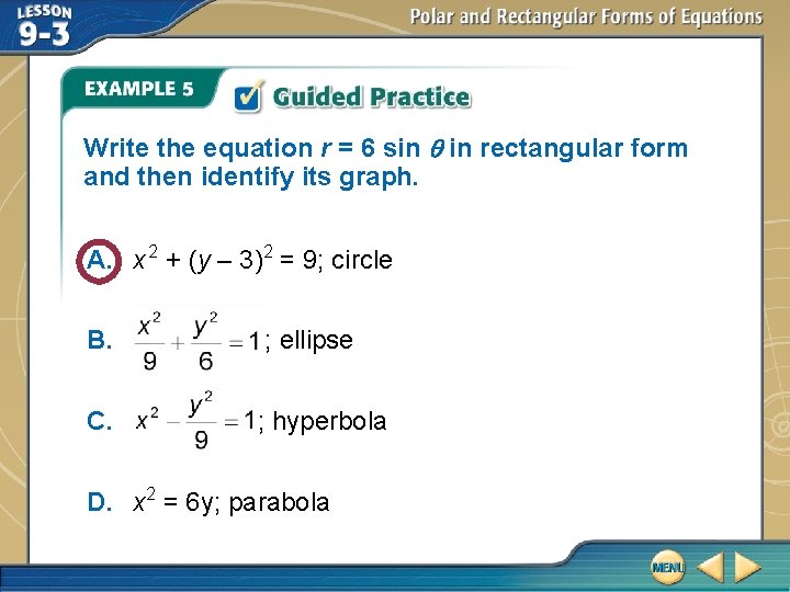 Write the equation r = 6 sin in rectangular form and then identify its