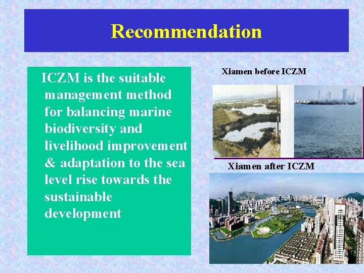 Recommendation ICZM is the suitable management method for balancing marine biodiversity and livelihood improvement
