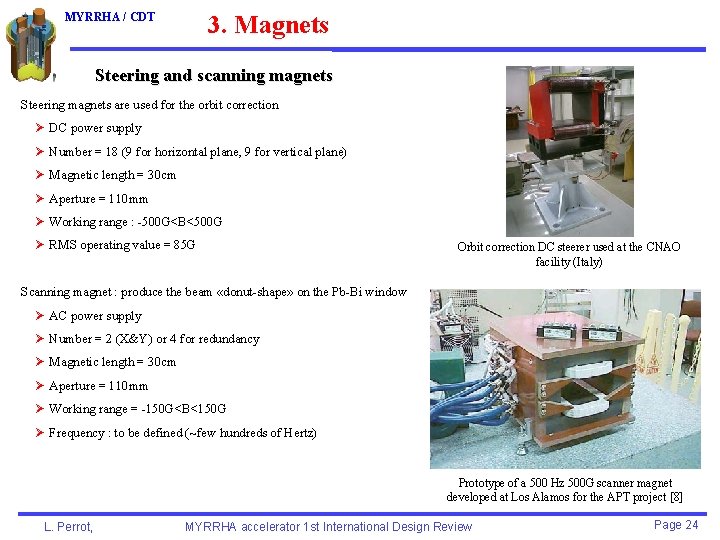 3. Magnets MYRRHA / CDT Steering and scanning magnets Steering magnets are used for