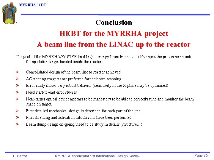 MYRRHA / CDT Conclusion HEBT for the MYRRHA project A beam line from the