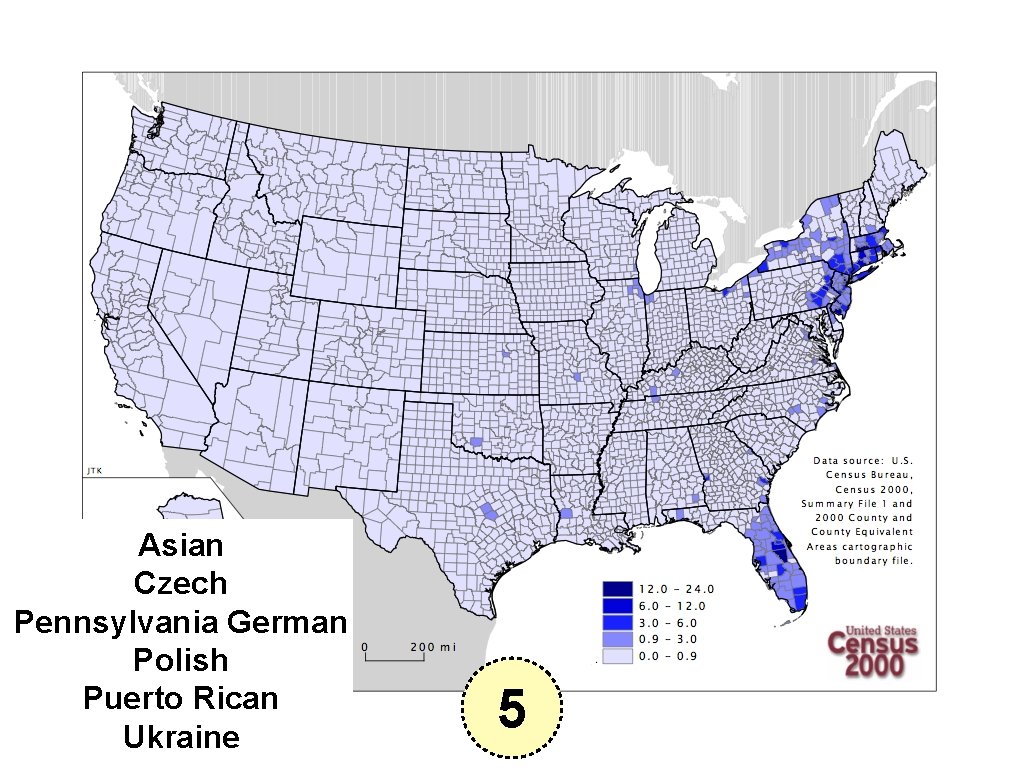 Asian Czech Pennsylvania German Polish Puerto Rican Ukraine 5 