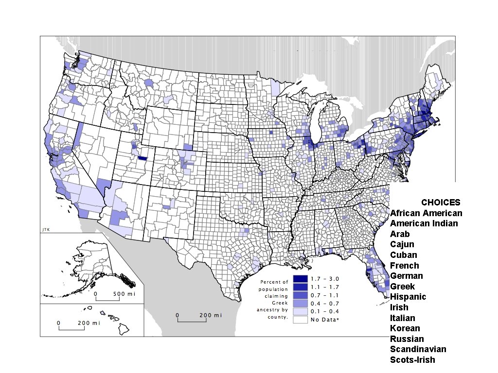 CHOICES African American Indian Arab Cajun Cuban French German Greek Hispanic Irish Italian Korean