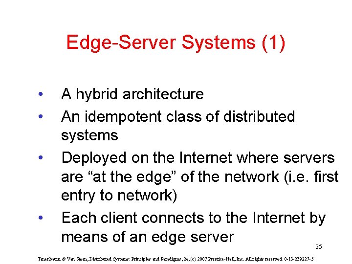 Edge-Server Systems (1) • • A hybrid architecture An idempotent class of distributed systems
