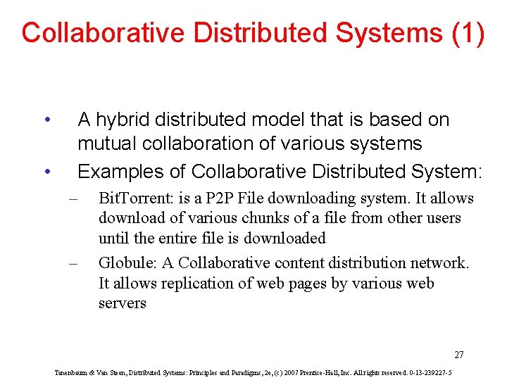 Collaborative Distributed Systems (1) • • A hybrid distributed model that is based on