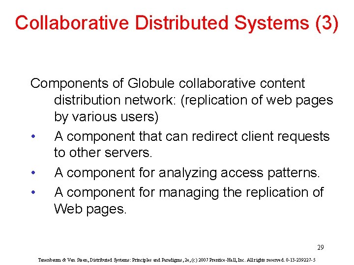 Collaborative Distributed Systems (3) Components of Globule collaborative content distribution network: (replication of web