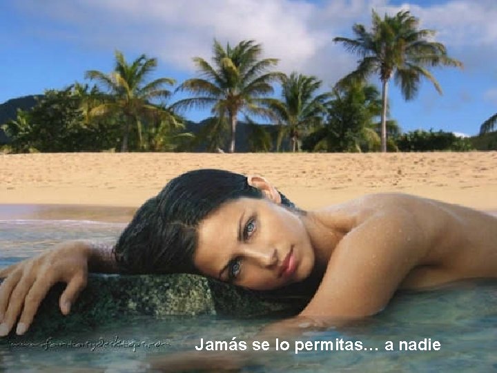 Jamás se lo permitas… a nadie 