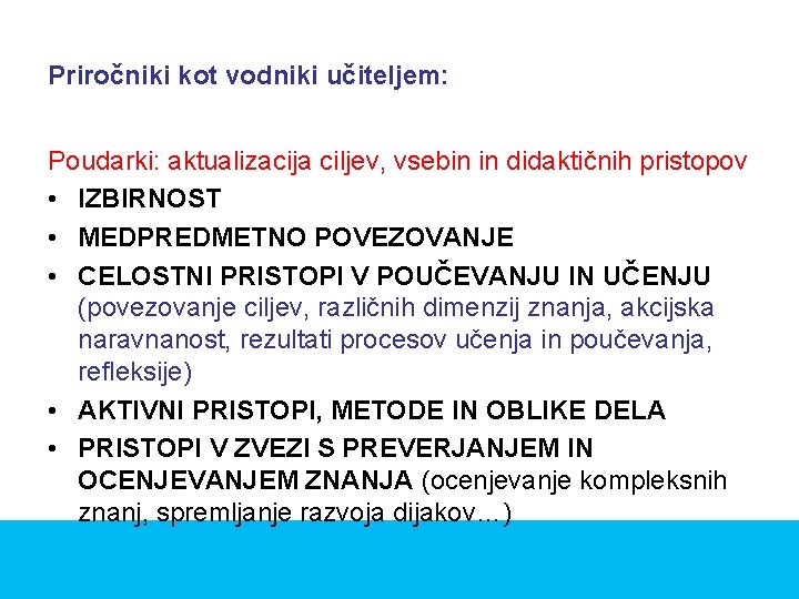 Priročniki kot vodniki učiteljem: Poudarki: aktualizacija ciljev, vsebin in didaktičnih pristopov • IZBIRNOST •