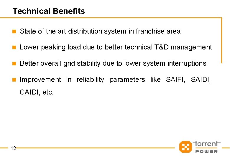 Technical Benefits n State of the art distribution system in franchise area n Lower