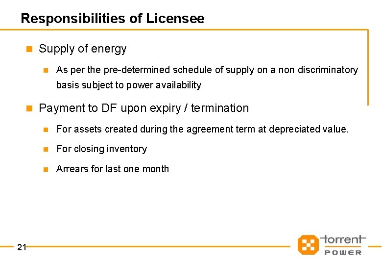 Responsibilities of Licensee n Supply of energy n As per the pre-determined schedule of