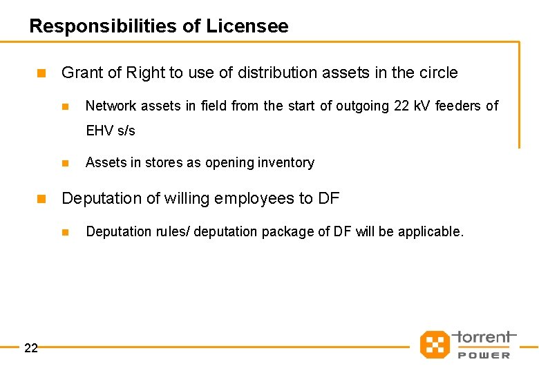 Responsibilities of Licensee n Grant of Right to use of distribution assets in the