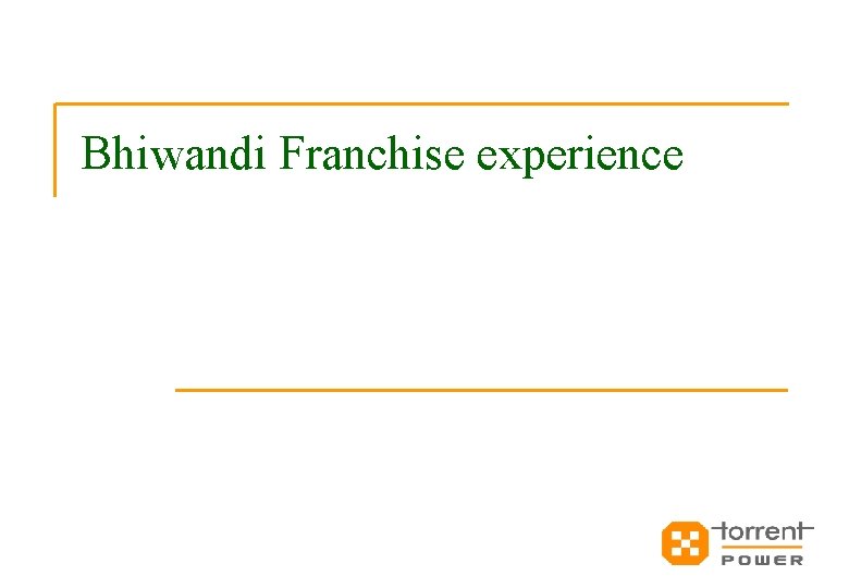Bhiwandi Franchise experience 