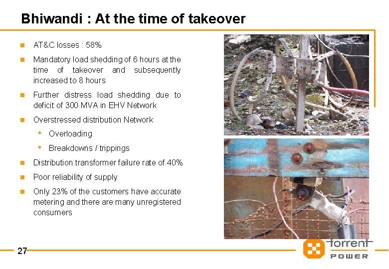 Bhiwandi : At the time of takeover n AT&C losses : 58% n Mandatory