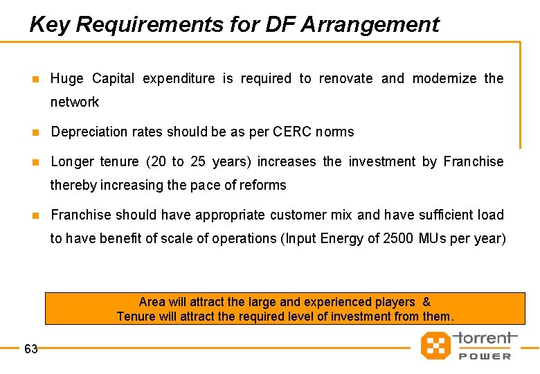 Key Requirements for DF Arrangement n Huge Capital expenditure is required to renovate and