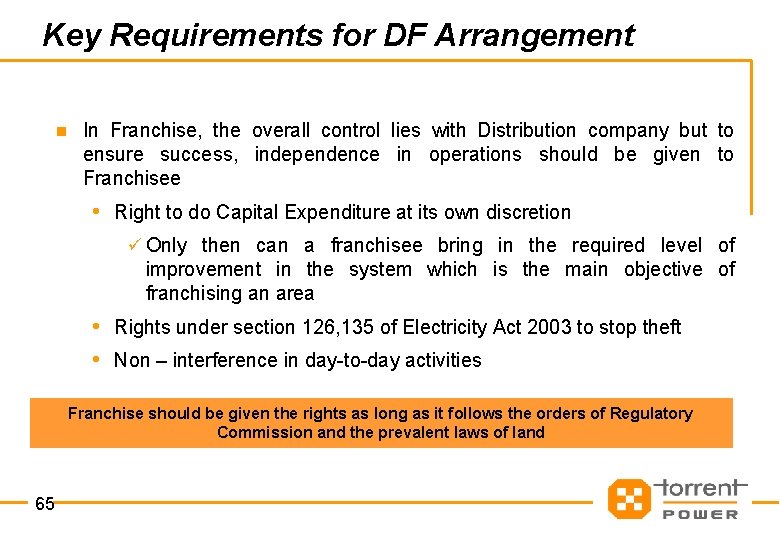 Key Requirements for DF Arrangement n In Franchise, the overall control lies with Distribution
