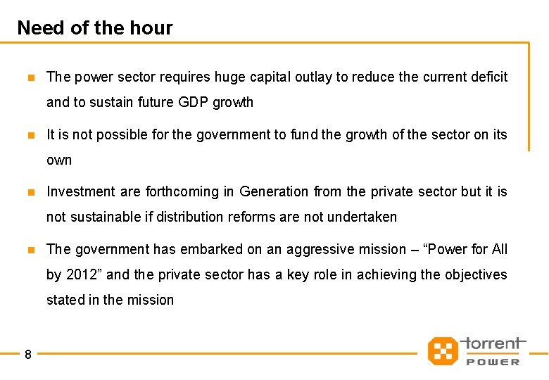 Need of the hour n The power sector requires huge capital outlay to reduce
