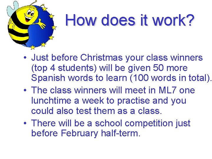 How does it work? • Just before Christmas your class winners (top 4 students)
