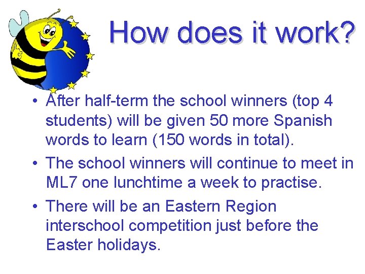 How does it work? • After half-term the school winners (top 4 students) will