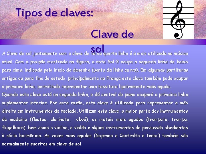 Tipos de claves: Clave de sol A Clave de sol juntamente com a clave