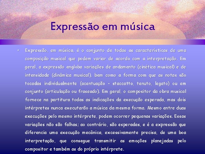 Expressão em música • Expressão, em música, é o conjunto de todas as características