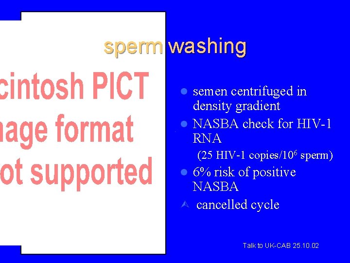 sperm washing semen centrifuged in density gradient l NASBA check for HIV-1 RNA l