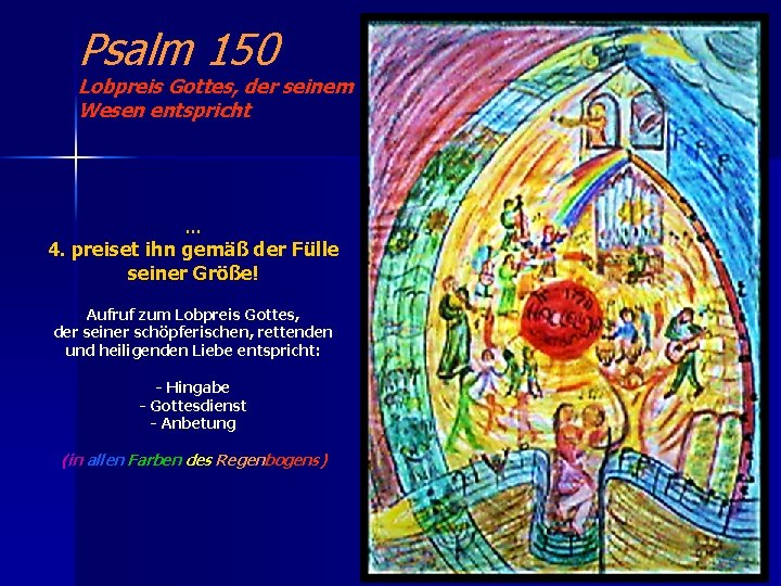 Psalm 150 Lobpreis Gottes, der seinem Wesen entspricht … 4. preiset ihn gemäß der