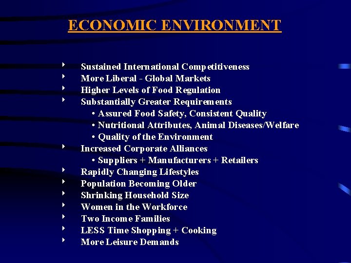 ECONOMIC ENVIRONMENT 8 8 8 Sustained International Competitiveness More Liberal - Global Markets Higher