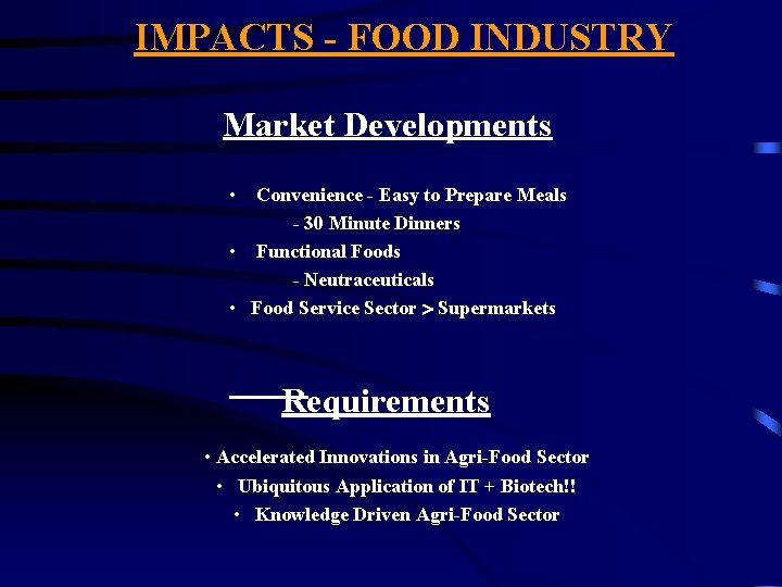 IMPACTS - FOOD INDUSTRY Market Developments • Convenience - Easy to Prepare Meals -