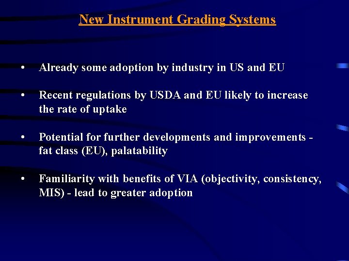New Instrument Grading Systems • Already some adoption by industry in US and EU