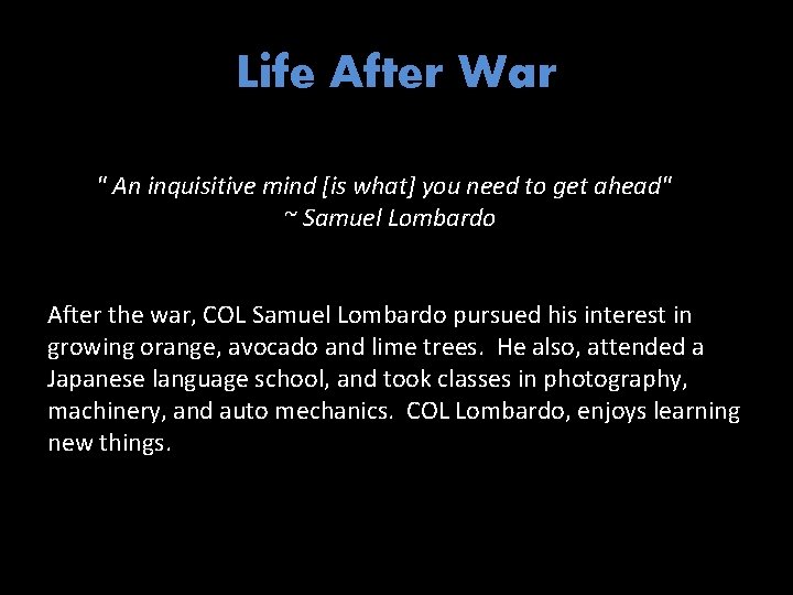 Life After War " An inquisitive mind [is what] you need to get ahead"