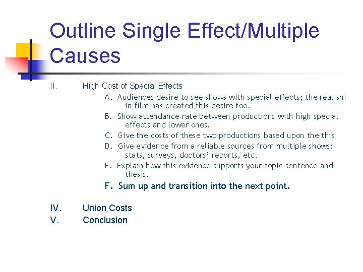 Outline Single Effect/Multiple Causes II. High Cost of Special Effects A. Audiences desire to