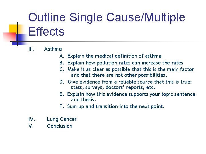 Outline Single Cause/Multiple Effects III. IV. V. Asthma A. Explain the medical definition of