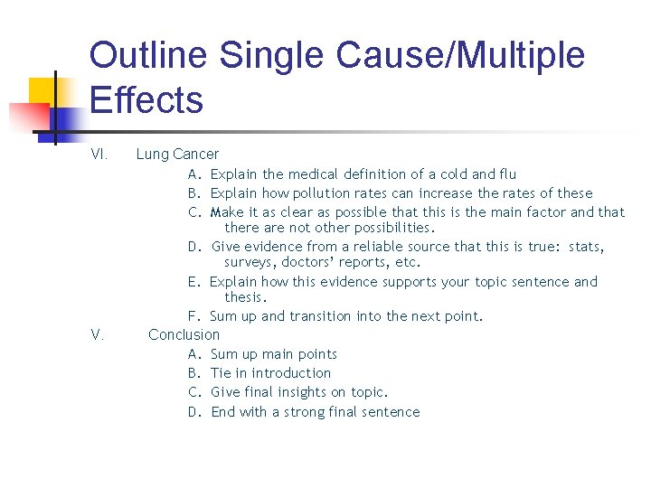 Outline Single Cause/Multiple Effects VI. V. Lung Cancer A. Explain the medical definition of