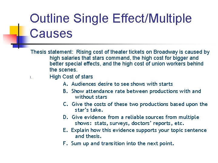 Outline Single Effect/Multiple Causes Thesis statement: Rising cost of theater tickets on Broadway is Outline Single Effect/Multiple Causes Thesis statement: Rising cost of theater tickets on Broadway is