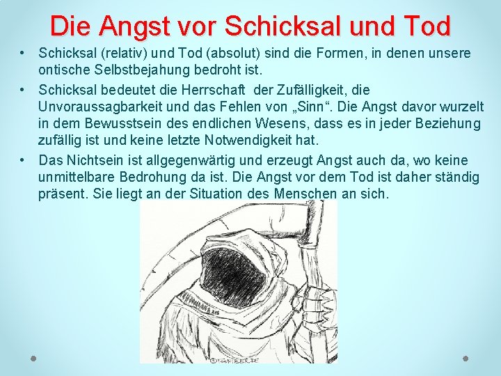 Die Angst vor Schicksal und Tod • Schicksal (relativ) und Tod (absolut) sind die
