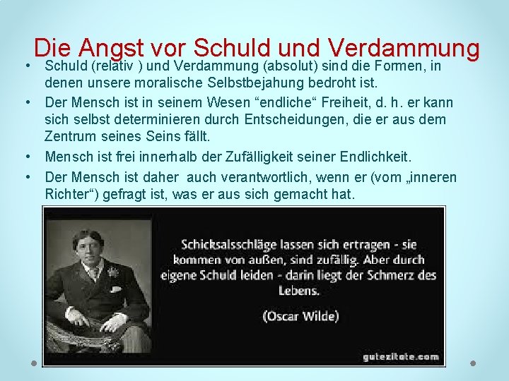 Die Angst vor Schuld und Verdammung • Schuld (relativ ) und Verdammung (absolut) sind