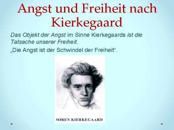 Angst und Freiheit nach Kierkegaard Das Objekt der Angst im Sinne Kierkegaards ist die