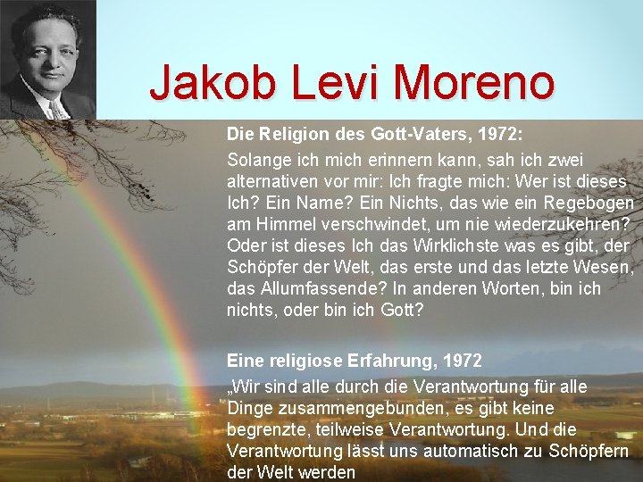 Jakob Levi Moreno Die Religion des Gott Vaters, 1972: Solange ich mich erinnern kann,