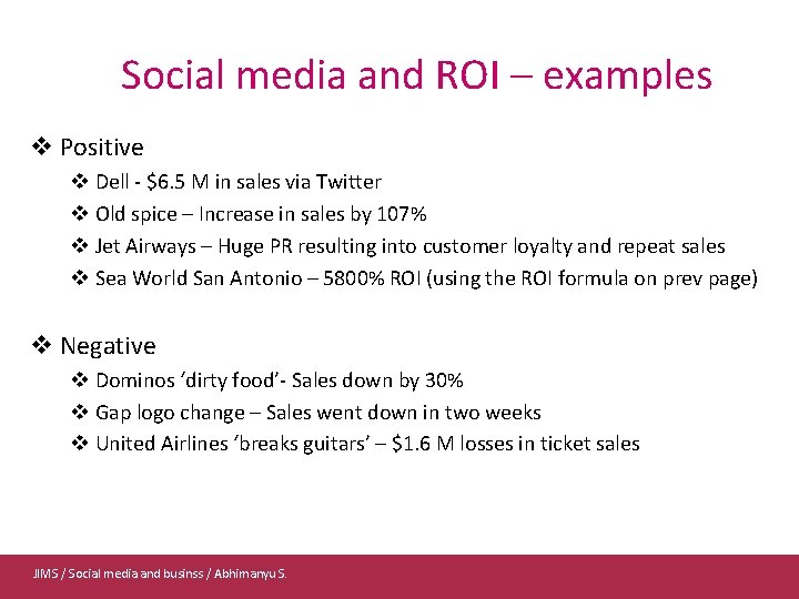 Social media and ROI – examples v Positive v Dell - $6. 5 M