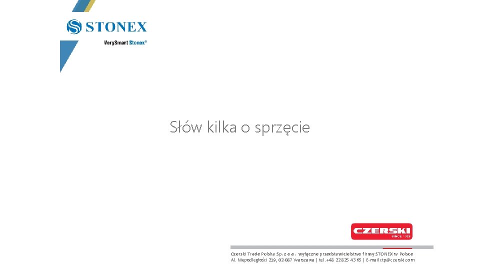 Słów kilka o sprzęcie Czerski Trade Polska Sp. z o. o. wyłączne przedstawicielstwo firmy