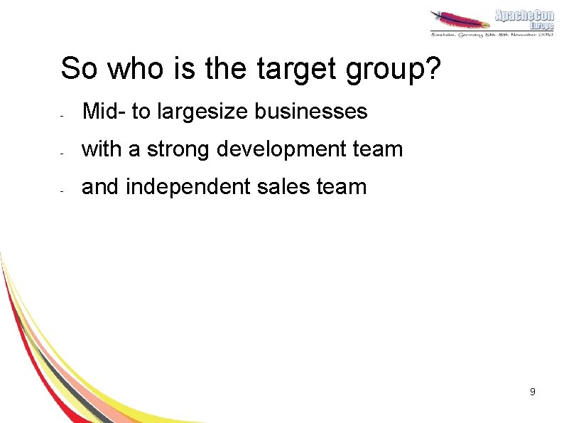 So who is the target group? - Mid- to largesize businesses - with a